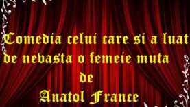 Comedia celui care si a luat de nevasta o femeie muta de Anatol France
