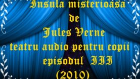Insula misterioasa de Jules Verne episodul II teatru audio pentru copii